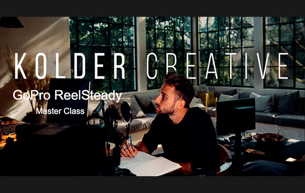 大师级创意拍摄视频教程-Kolder Creative Master Class GoPro ReelSteady