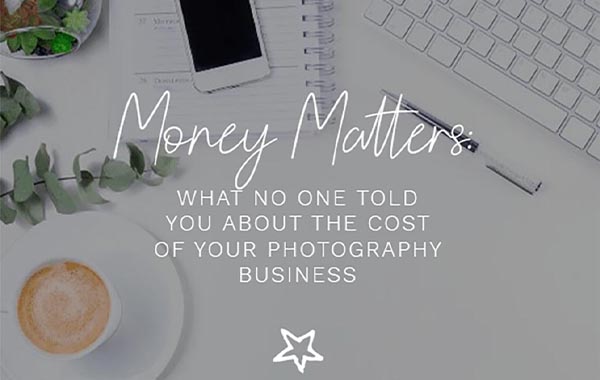 钱很重要:没人告诉过你摄影生意的成本-Money Matters: What No One Told You About the Cost of Your Photography Business by Michelle Brewster