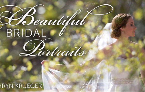 美丽新娘人像摄影视频教程-Beautiful Bridal Portraits with Kathryn Krueger