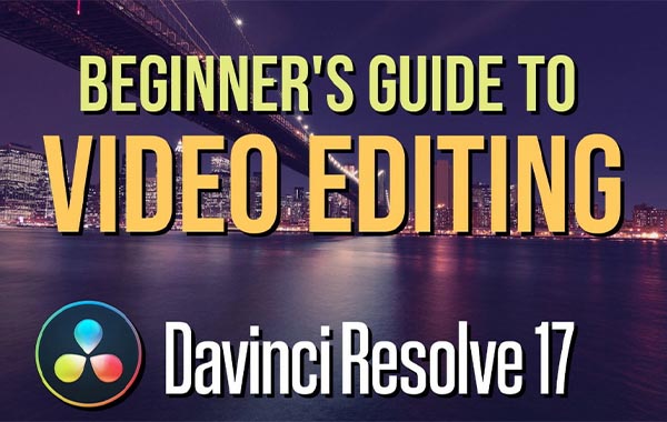 DaVinci Resolve中的视频编辑入门指南视频教程-Beginner’s Guide to Video Editing in DaVinci Resolve 17 with Christopher Navarre