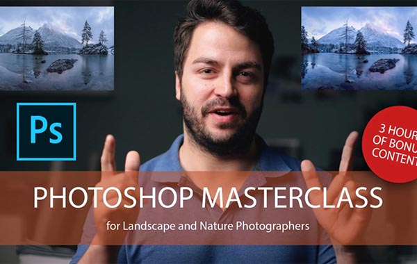 风景及自然摄影后期处理大师级视频教程-Post Processing Vol1 – Photoshop Masterclass for your Landscape and Nature Photography