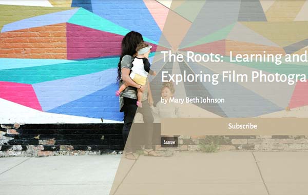 The Roots: Learning and Exploring Film Photography with Mary Beth Johnson