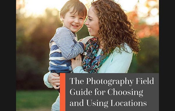 摄影领域指南-用于选择和使用位置-The Photography Field Guide for Choosing and Using Locations by Lauren Sanderson