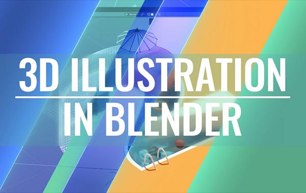 Blender教程-创意三维数字建模材质渲染教程-3D Illustration in Blender with Matt Lloyd