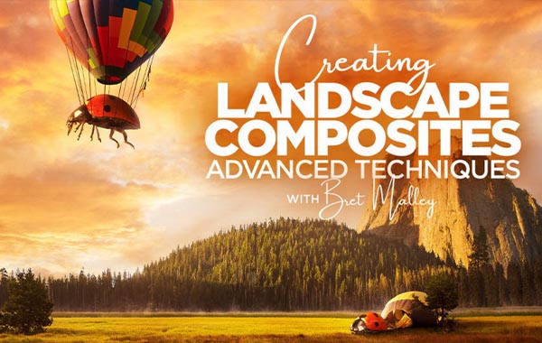 风光风景照片合成先进技巧视频教程-Creating Landscape Composites: Advanced Techniques with Bret Malley