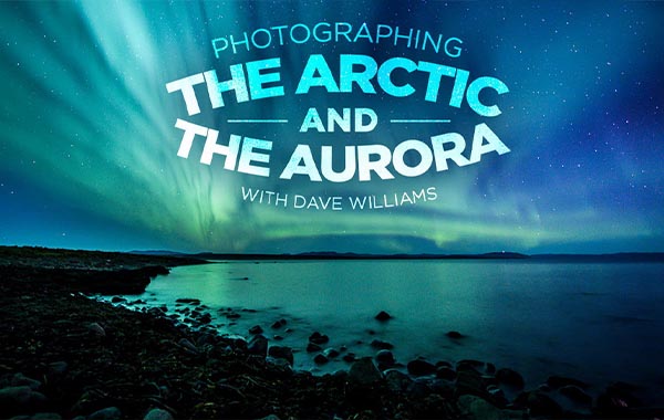 拍摄北极和极光视频教程-Photographing the Arctic and the Aurora with David Williams