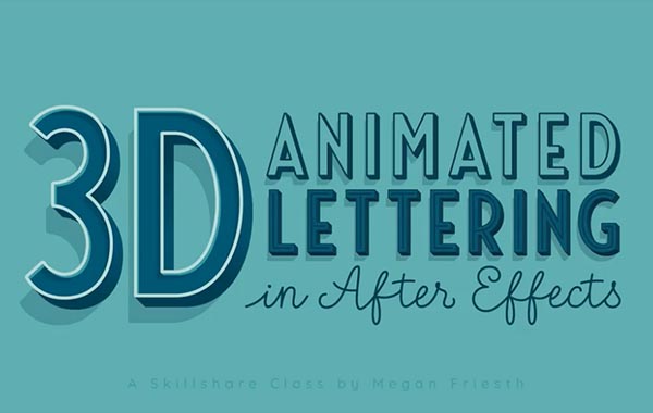 After Effects中的3D动画刻字:9种样式无限可能-3D Animated Lettering in After Effects: 9 Styles, Infinite Possibilities with Megan Friesth