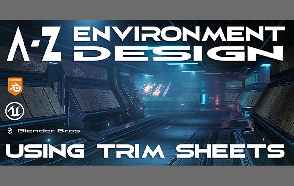 Blender科幻飞船舱环境场景硬表面建模工作流程视频教程-A-Z Environment Design Using Trim Sheets Training by BlenderBros