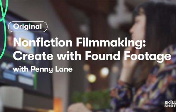 在家拍摄电影:将发现的镜头变成引人入胜的视频-Filmmaking From Home: Turn Found Footage into a Compelling Video with Penny Lane