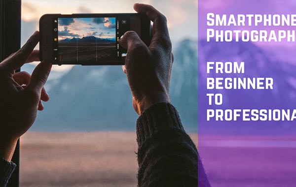 智能手机摄影–从入门到精通视频教程-Smartphone Photography – From Beginner to Professional Photographer with Wayne Sables