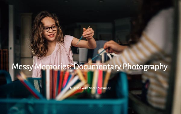 纪实摄影-凌乱的回忆-Messy Memories: Documentary Photography with Micah Simmons