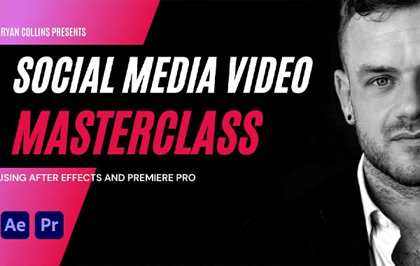 Social Media Video Masterclass: After Effects and Premiere Pro with Ryan Collins