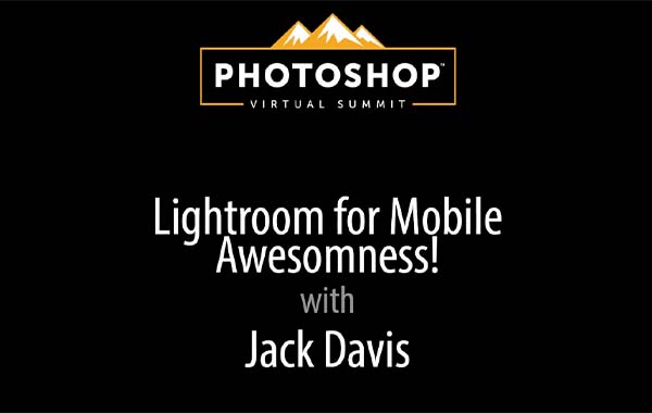 Lightroom Mobile Awesomeness with Jack Davis