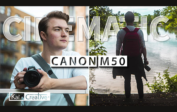 Easy Cinematic Video Using the Canon M50 | Top Ten Tips with Kai Song