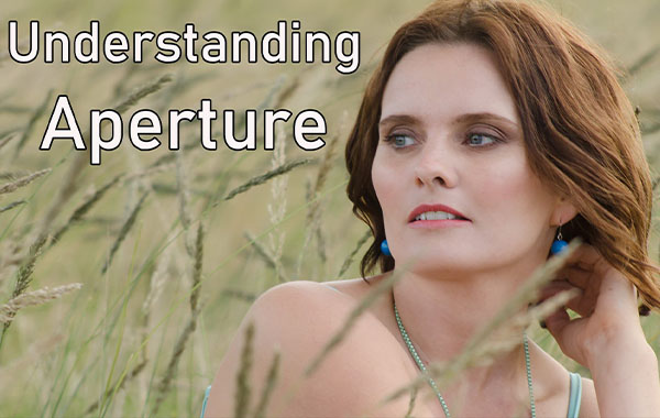 Understanding Aperture : The Logical Way to Control Exposure and Depth of Field with Warren Marshall