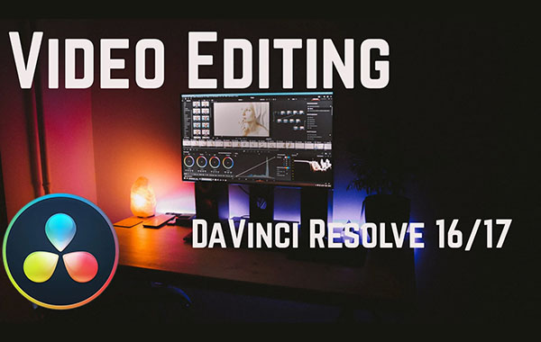 Video Editing with Davinci Resolve 16/17: From Beginner To Professional with Wayne Sables