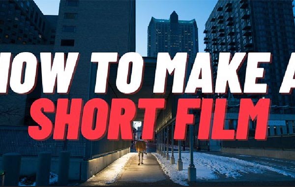 Filmmaking: How to Create a Short Film for Beginners by The Unknown Photographer