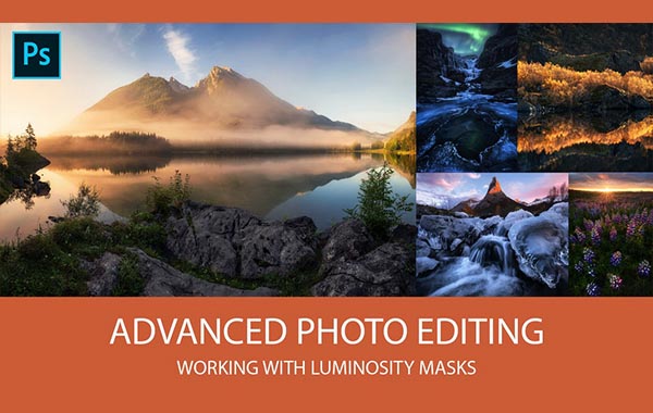 Edit like a Pro – Learn how to create and use Luminosity Masks for your Landscape Photography with Daniel Gastager