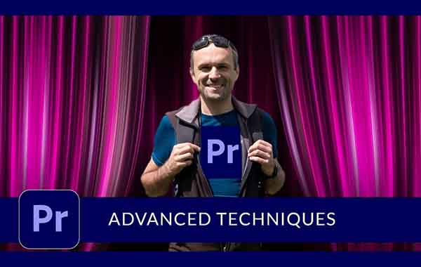 Advanced Techniques in Adobe Premiere Pro with Marek Mularczyk