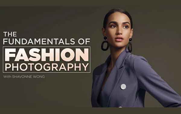 The Fundamentals of Fashion Photography with Shavonne Wong