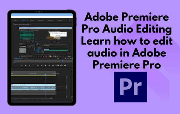 Adobe Premiere Pro Audio Editing Learn How to Edit Audio in Adobe Premiere Pro With Vinod Kj