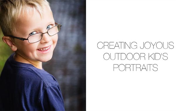 Creating Joyous Outdoor Kid’s Portraits | Capturing (Not Suppressing) The Joy Of Youth! with Paul Wilkinson